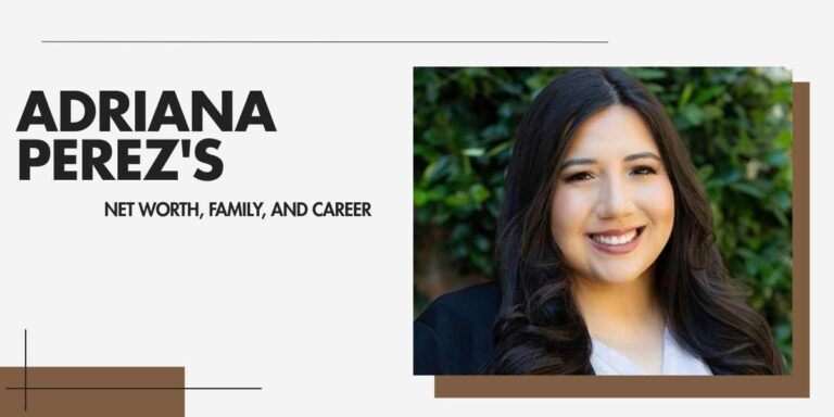 Adriana Perez's Career and Financial Success Story Unveiled