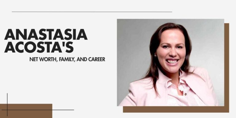 Anastasia Acosta's Journey to a $4 Million Fortune