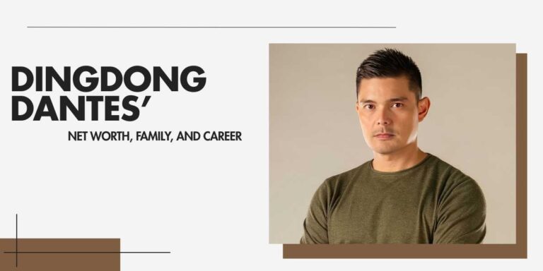 Dingdong Dantes' Prosperity, Net Worth, and Career