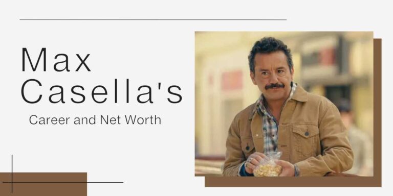 Max Casella's Career and Net Worth Revealed