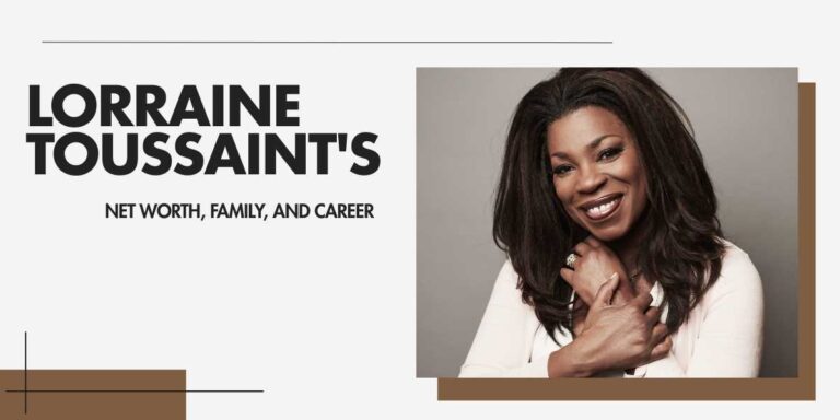 Lorraine Toussaint's Journey and Net Worth Insights